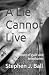 A Lie Cannot Live by Stephen J Ball