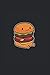 Burger Cute Burger Lover And Foodie Journal by Benjamin Yates