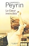 Le Coeur invincible by Laurence Peyrin