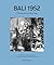 Bali 1952: Through The Eyes...