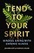 Tend to Your Spirit by Julianne Lepp