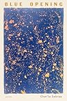 Blue Opening: Poems