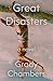 Great Disasters: A Novel