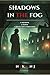 Shadows in the Fog: A Murde...