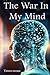 THE WAR IN MY MIND