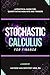 Stochastic Calculus for Finance: A Practical Guide for Quantitative Analysts and Traders (Practical Guides for Quantitative Analysts and Traders)