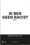 Ik ben geen racis...