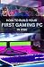 HOW TO BUILD YOUR FIRST GAM...