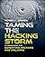 Taming the Hacking Storm: A Framework for Defeating Hackers and Malware