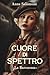 Cuore di Spettro by Anna Salomone