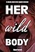 Her Wild Body: A Novel