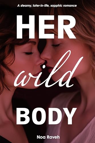 Her Wild Body: A Novel (Kindle Edition)