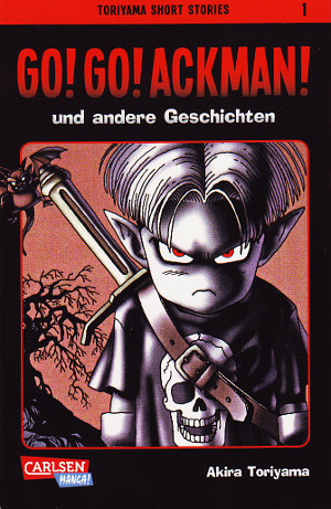Toriyama Short Stories 1: Go! Go! Ackman! und andere Geschichten (Paperback)