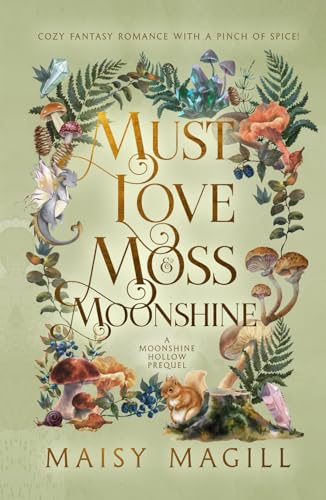 Must Love Moss and Moonshine (Moonshine Hollow, #0)