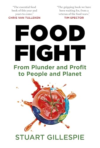 Food Fight: From Plunder and Profit to People and Planet (Paperback)