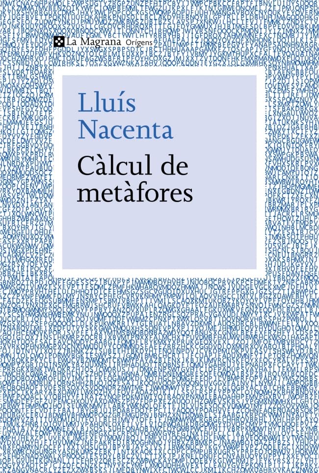 Portada de Càlcul de metàfores: La confluència de ciència i humanitats al segle XXI, de Lluís Nacenta