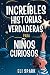 Increíbles Historias Verdad...