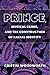 Prince, Musical Genre, and the Construction of Racial Identity (Tracking Pop)