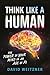 Think Like a Human: The Power of Your Mind in an Age of AI