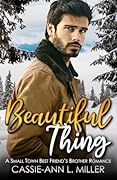 Beautiful Thing: A Small Town Best Friend's Brother Romance (The Brighton Family Book 6)