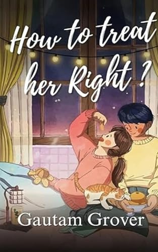 How to Treat her Right (Kindle Edition)