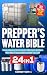 PREPPER’S WATER BIBLE by CONDITION 1: READY