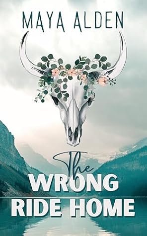 The Wrong Ride Home (Wildflower Canyon, #1)