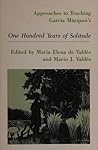 Approaches to Teaching García Márquez's One Hundred Years of Solitude (Approaches to Teaching World Literature) Approaches to Teaching García Márquez's One Hundred Years of Solitude (Approaches to Teaching World Literature)