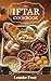 The Iftar Cook Book: A Jour...