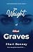 The Weight of Silent Graves by Jitart Bonney The Weight of Silent Graves by Jitart Bonney