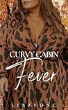 Curvy Cabin Fever...