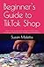 Beginner's Guide to TikTok Shop by Susan Maletta