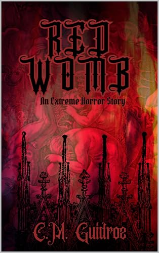 Red Womb: An Extreme Horror Story (Kindle Edition)