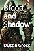 Blood and Shadow