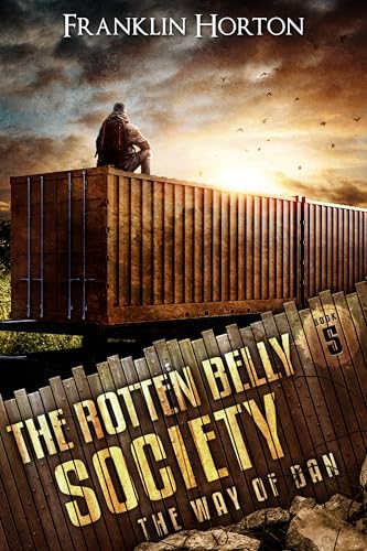 The Rotten Belly Society: Book Five in The Way Of Dan Series (Kindle Edition)