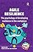 Agile Resilience: The psych...