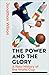 The Power and the Glory by Jonathan Wilson