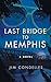 Last Bridge to Memphis: An Alternate-History Thriller
