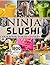 NINJA SLUSHI COOKBOOK FOR BEGINNERS by Katherine Morgan