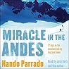Miracle in the Andes: 72 Days on the Mountain and My Long Trek Home