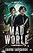Mad World (Mad World #1)