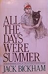 All the Days Were Summer by Jack M. Bickham
