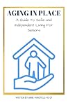 Aging in Place: A...
