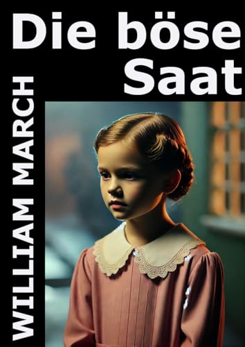 Die böse Saat: Der Klassiker des Psycho-Thrillers (German Edition)