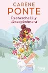 Recherche Lily désespérément by Carène Ponte