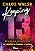 Keeping 13 by Chloe Walsh Keeping 13 by Chloe Walsh