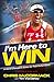 I'm Here to Win: A World Ch...