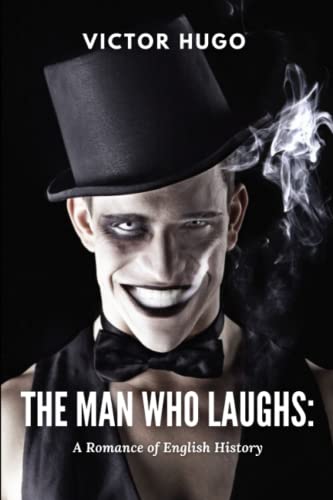 The Man Who Laughs: A Romance of English History