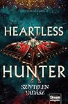Heartless Hunter ...