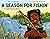 A Season for Fishin': A Fis...